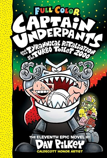 CAPTAIN UNDERPANTS AND THE TYRANNICAL RETALIATION OF =