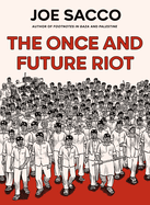 The Once and Future Riot HC Joe Sacco