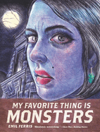 My Favorite Thing Is Monsters Book One by Emil Ferris