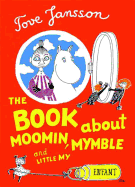 The Book about Moomin, Mymble and Little My