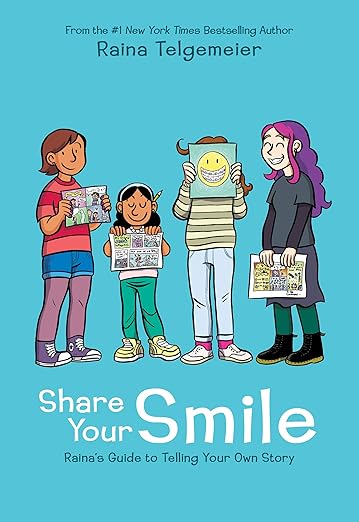 SHARE YOUR SMILE: RAINA'S GUIDE TO TELLING YOUR OWN