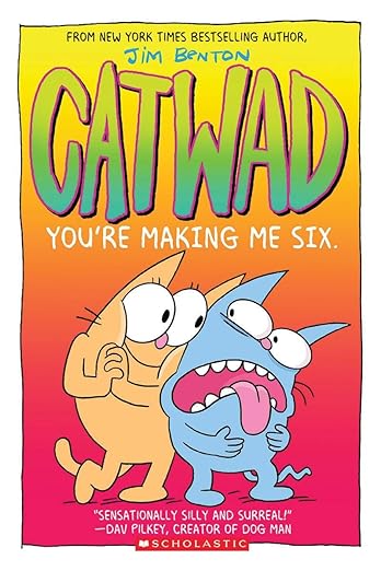 CATWAD : YOU'RE MAKING ME SIX