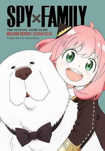 Spy x Family: The Official Anime Guide―Mission Report: 221001-1224
