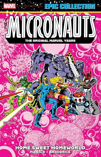 Micronauts Epic Collection: The Original Marvel Years - Home Sweet Homeworld