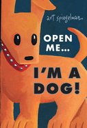 Open Me...I'm a Dog HC Toon Book by Art Spiegelman
