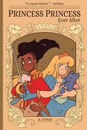 Princess Princess Ever After GN K. O'Neill