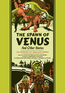 Spawn of Venus and Other Stories HC Wallace Wood : The Fantagraphics EC Comics Artists Library