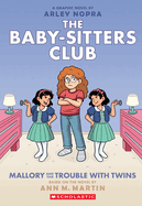 Mallory and the Trouble with Twins: A Graphic Novel (the Baby-Sitters Club #17): Volume 17 (Baby-Sitters Club Graphix)