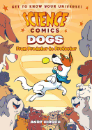 Science Comics: Dogs: From Predator to Protector