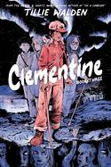 Clementine GN Book Three by Tillie Walden